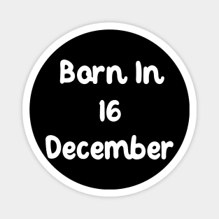 Born In 16 December Magnet